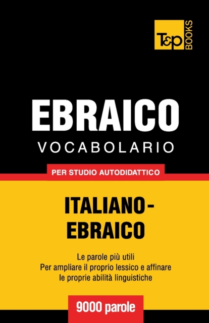 Vocabolario Italiano-Ebraico per studio autodidattico - 9000 parole, Paperback / softback Book