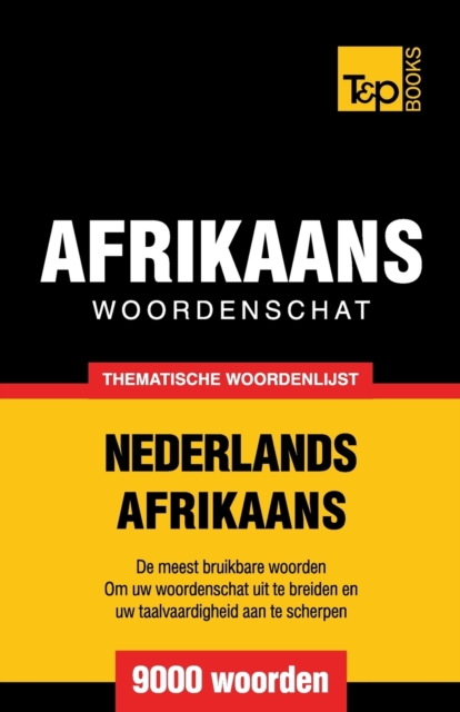 Thematische woordenschat Nederlands-Afrikaans - 9000 woorden, Paperback / softback Book