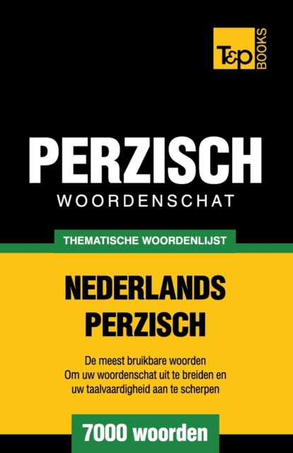 Thematische woordenschat Nederlands-Perzisch - 7000 woorden, Paperback / softback Book