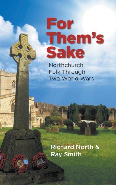 For Them's Sake : Northchurch Folk Through Two World Wars, Hardback Book