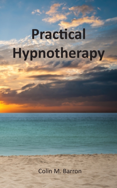 Practical Hypnotherapy, Paperback / softback Book