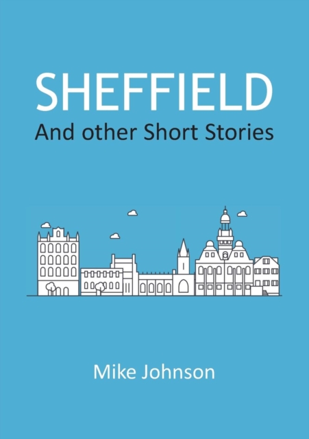 Sheffield: And other Short Stories, Paperback / softback Book