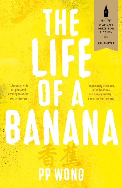 The Life of a Banana: Longlisted for Baileys Women's Prize for Fiction, Paperback / softback Book