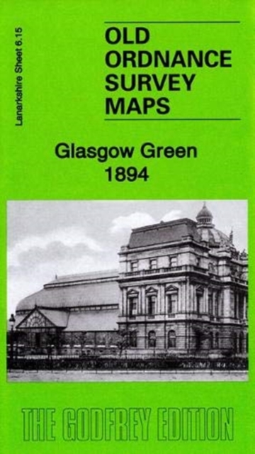 Glasgow Green 1894 : Lanarkshire Sheet 6.15a, Sheet map, folded Book