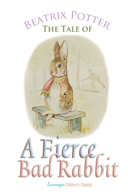 The Tale of a Fierce Bad Rabbit, Paperback / softback Book