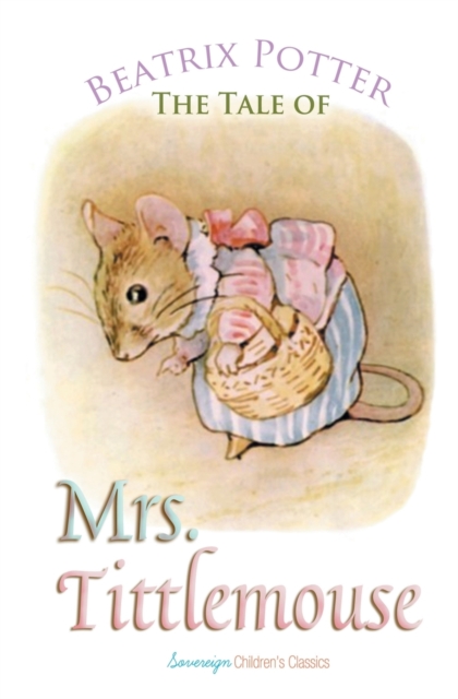 The Tale of Mrs. Tittlemouse, Paperback / softback Book