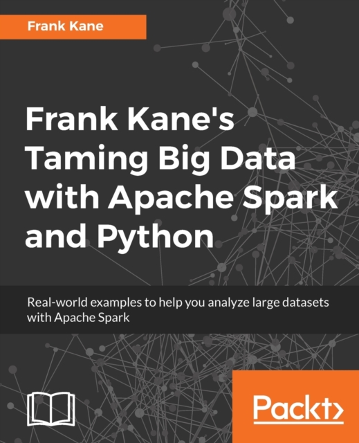 Frank Kane's Taming Big Data with Apache Spark and Python, Electronic book text Book
