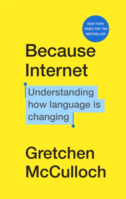 Because Internet : Understanding how language is changing, Hardback Book