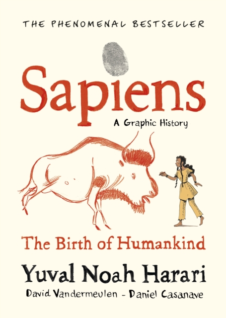 Sapiens A Graphic History, Volume 1 : The Birth of Humankind, Hardback Book