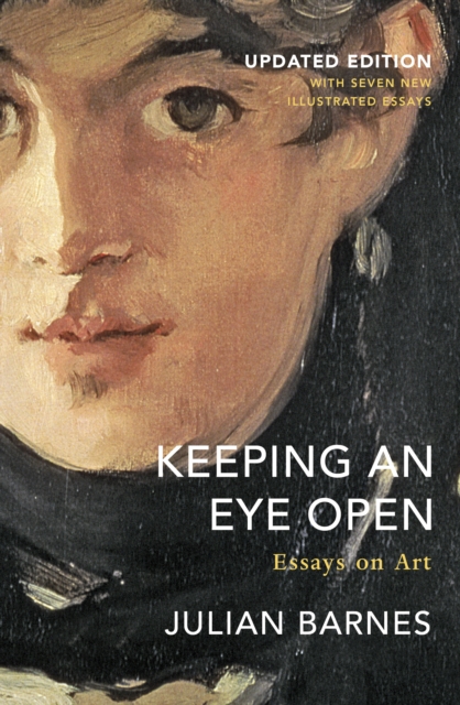 Keeping an Eye Open : Essays on Art (Updated Edition), Paperback / softback Book