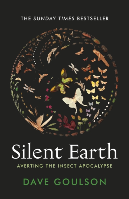 Silent Earth : Averting the Insect Apocalypse, Hardback Book