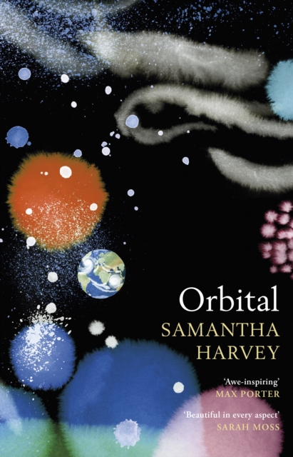 Orbital : ‘Awe-inspiring’ Max Porter, Hardback Book