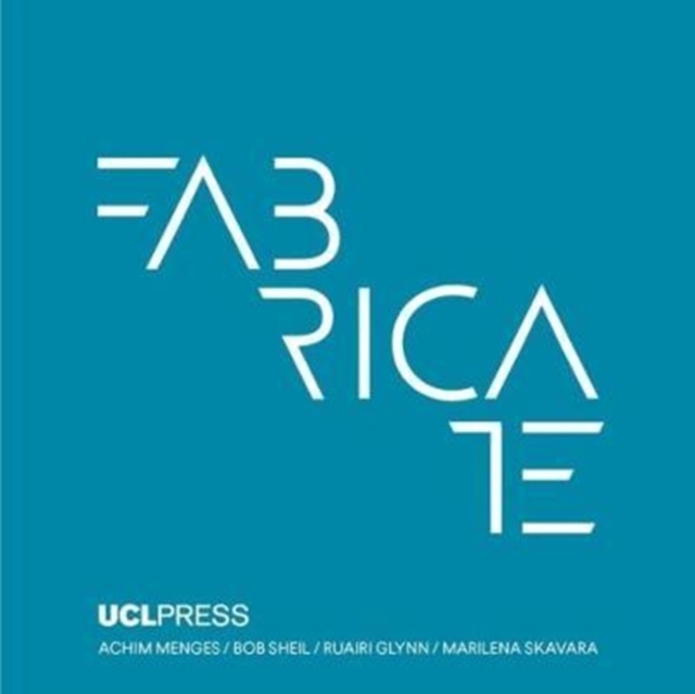 Fabricate 2017 : Rethinking Design and Construction, Hardback Book