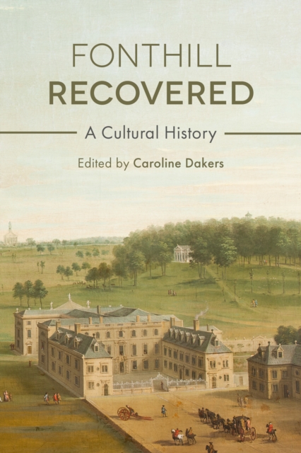 Fonthill Recovered : A Cultural History, EPUB eBook