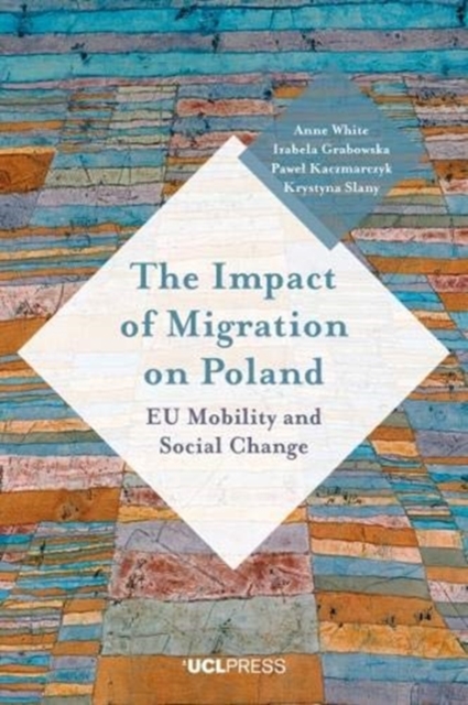 The Impact of Migration on Poland : Eu Mobility and Social Change, Hardback Book