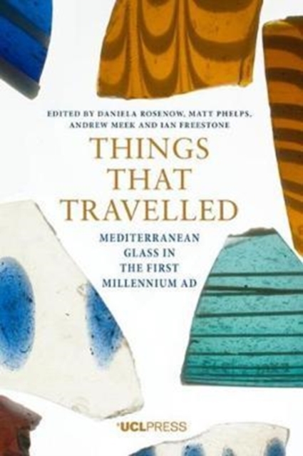 Things That Travelled : Mediterranean Glass in the First Millennium Ce, Paperback / softback Book