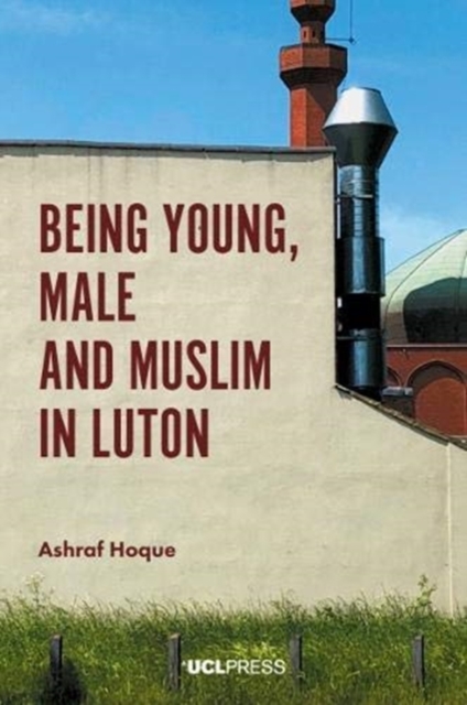 Being Young, Male and Muslim in Luton, Paperback / softback Book