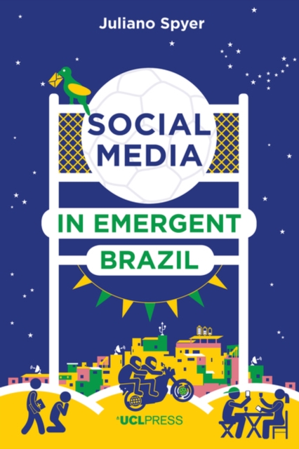 Social Media in Emergent Brazil : How the Internet Affects Social Mobility, EPUB eBook