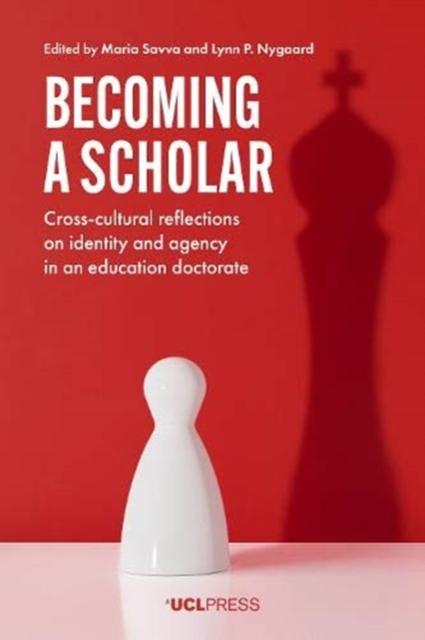 Becoming a Scholar : Cross-Cultural Reflections on Identity and Agency in an Education Doctorate, Paperback / softback Book