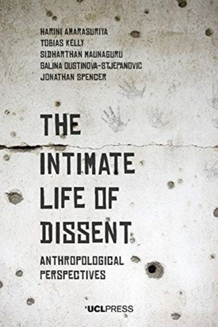 The Intimate Life of Dissent : Anthropological Perspectives, Paperback / softback Book