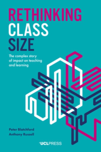 Rethinking Class Size : The complex story of impact on teaching and learning, EPUB eBook