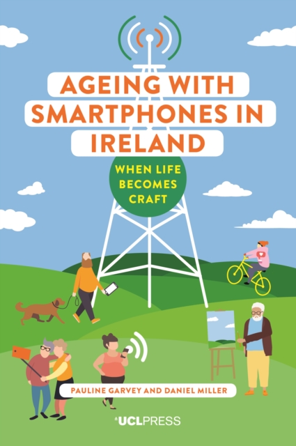 Ageing with Smartphones in Ireland : When life becomes craft, EPUB eBook