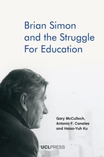 Brian Simon and the Struggle for Education, Hardback Book