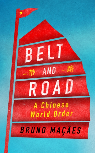 Belt and Road : A Chinese World Order, Hardback Book