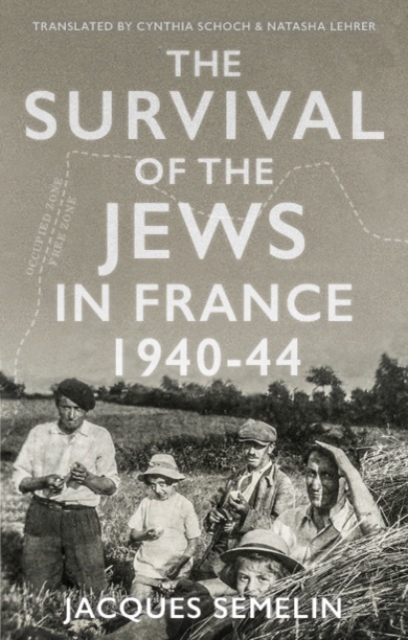 The Survival of the Jews in France  : 1940-44, Hardback Book