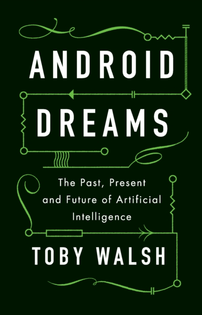 Android Dreams : The Past, Present and Future of Artificial ...