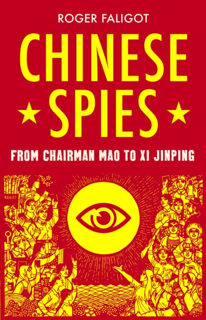 Chinese Spies : From Chairman Mao to Xi Jinping, Hardback Book