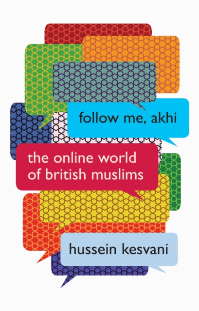 Follow Me, Akhi : The Online World of British Muslims, Paperback / softback Book