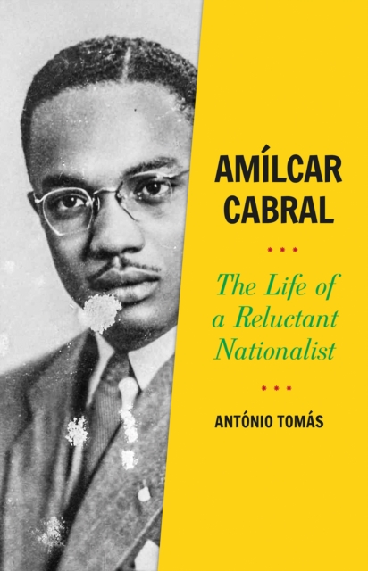 Amilcar Cabral : The Life of a Reluctant Nationalist, Hardback Book