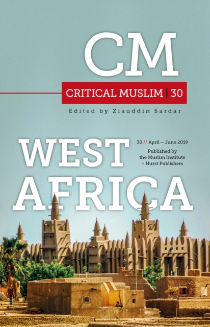 Critical Muslim 30 : West Africa, Paperback / softback Book