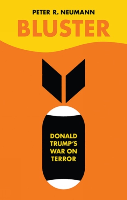 Bluster : Donald Trump's War on Terror, Hardback Book