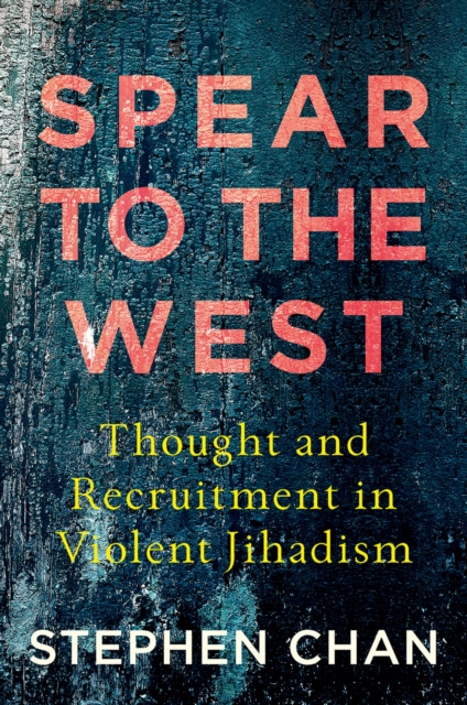 Spear to the West : Thought and Recruitment in Violent Jihadism, PDF eBook