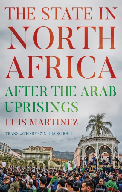 The State in North Africa : After the Arab Uprisings, Hardback Book