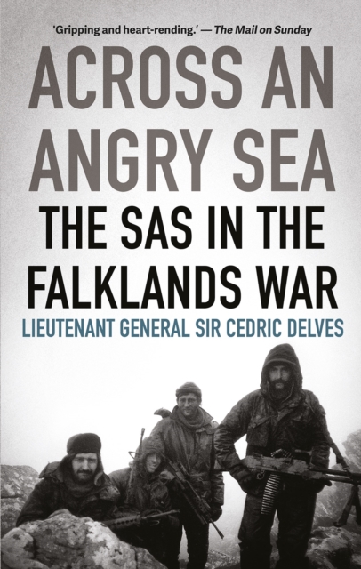Across an Angry Sea: The SAS in the Falklands War : The SAS in the Falklands War, Paperback / softback Book