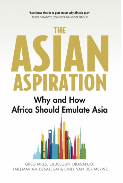 The Asian Aspiration : Why and How Africa Should Emulate Asia -- and What It Should Avoid, PDF eBook