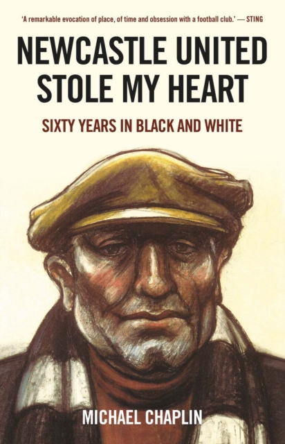 Newcastle United Stole My Heart : Sixty Years in Black and White, Hardback Book