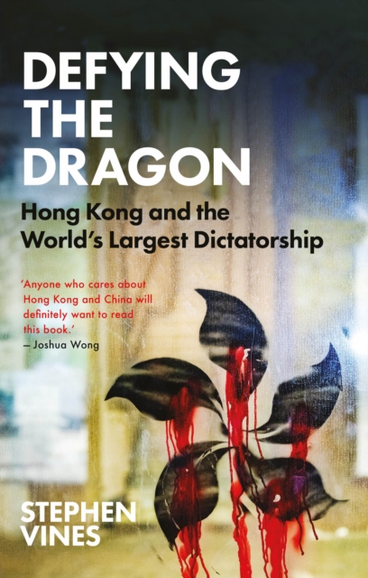Defying the Dragon : Hong Kong and the World's Largest Dictatorship, EPUB eBook