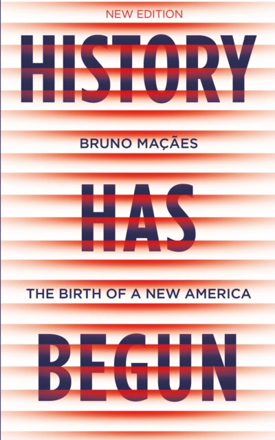 History Has Begun : The Birth of a New America, Paperback / softback Book