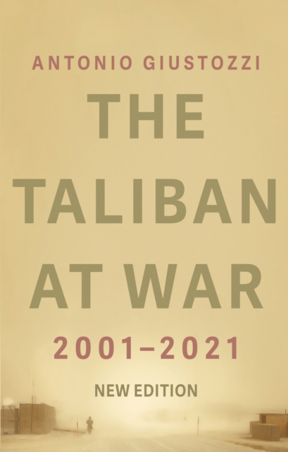 The Taliban at War : 2001 - 2021, Paperback / softback Book