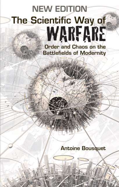 The Scientific Way of Warfare : Order and Chaos on the Battlefields of Modernity, EPUB eBook