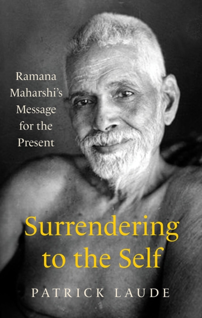 Surrendering to the Self : Ramana Maharshi's Message for the Present, EPUB eBook