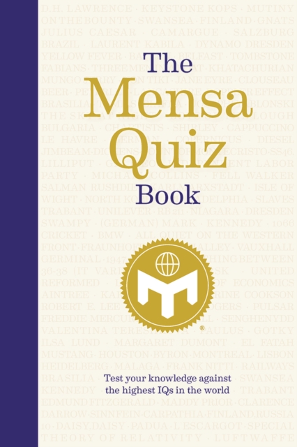 The Mensa Quiz Book : Test Your Knowledge Against the Highest IQs in the World, Paperback / softback Book