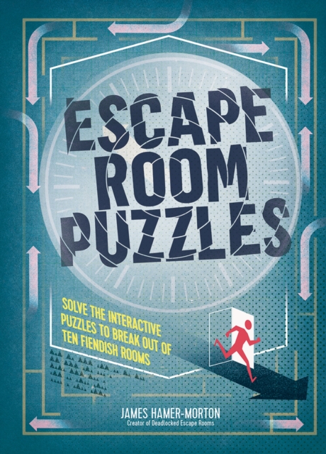 Escape Room Puzzles : Solve the puzzles to break out from ten fiendish rooms, Hardback Book