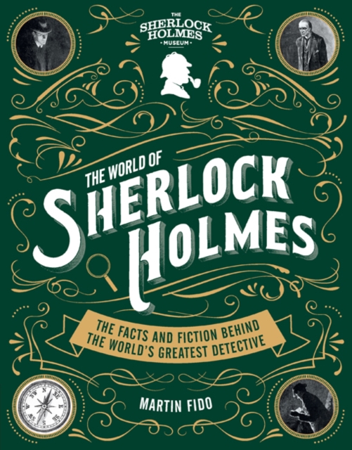 The World of Sherlock Holmes : The Facts and Fiction Behind the World's Greatest Detective, Paperback / softback Book