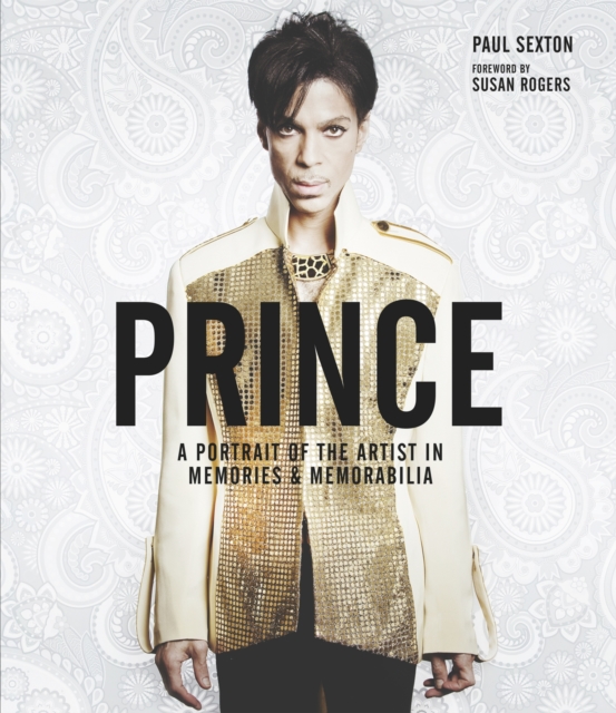 Prince: A Portrait of the Artist in Memories & Memorabilia, Hardback Book