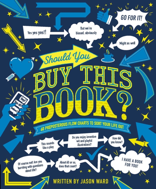 Should You Buy This Book? : 60 Preposterous Flow Charts to Sort Your Life Out, Hardback Book